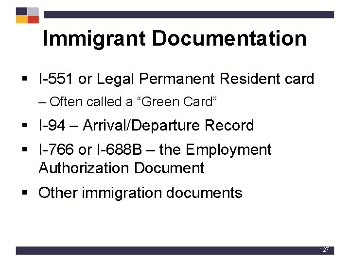 Immigrant Documentation § I-551 or Legal Permanent Resident card – Often called a “Green