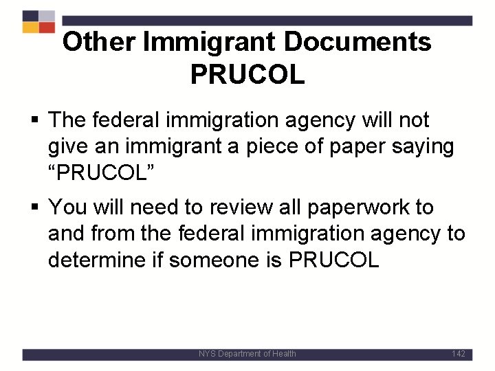 Other Immigrant Documents PRUCOL § The federal immigration agency will not give an immigrant