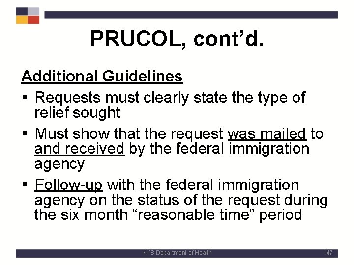 PRUCOL, cont’d. Additional Guidelines § Requests must clearly state the type of relief sought