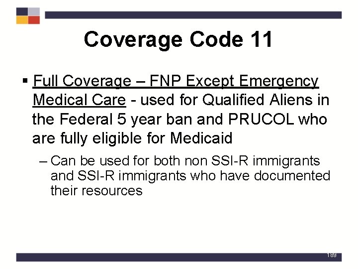 Coverage Code 11 § Full Coverage – FNP Except Emergency Medical Care - used