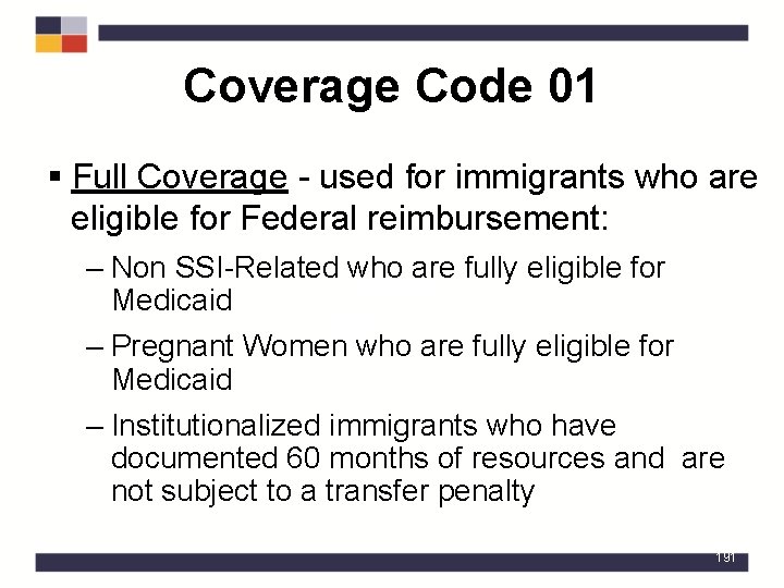 Coverage Code 01 § Full Coverage - used for immigrants who are eligible for