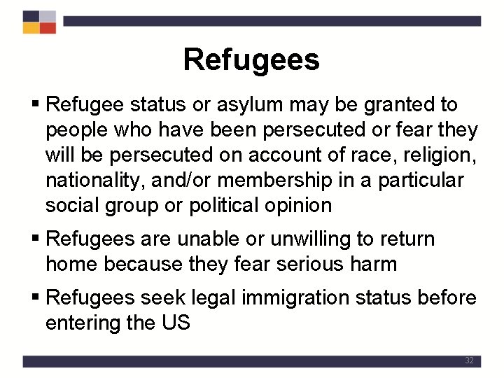 Refugees § Refugee status or asylum may be granted to people who have been