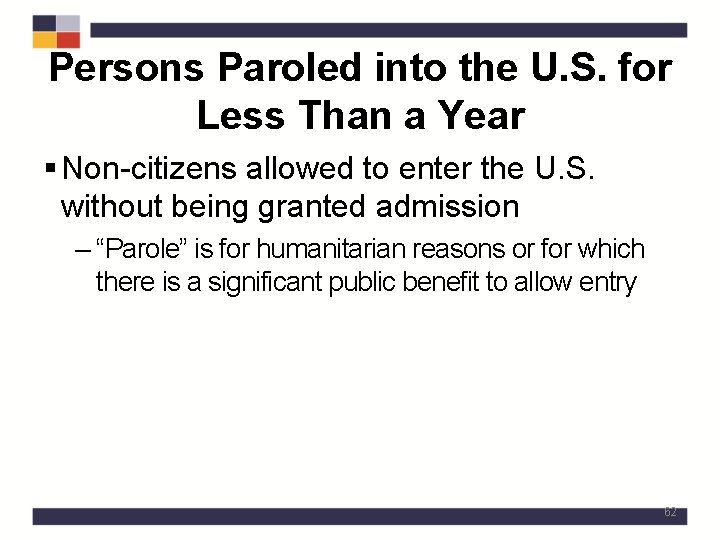 Persons Paroled into the U. S. for Less Than a Year § Non-citizens allowed
