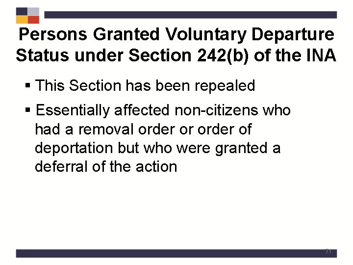 Persons Granted Voluntary Departure Status under Section 242(b) of the INA § This Section