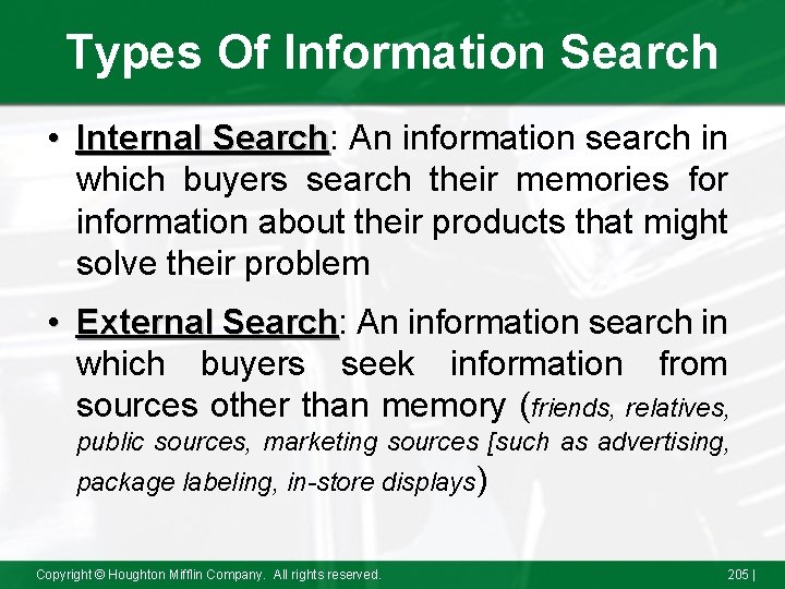 Types Of Information Search • Internal Search: Search An information search in which buyers