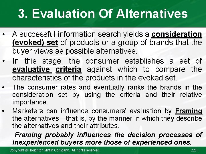 3. Evaluation Of Alternatives • A successful information search yields a consideration (evoked) set