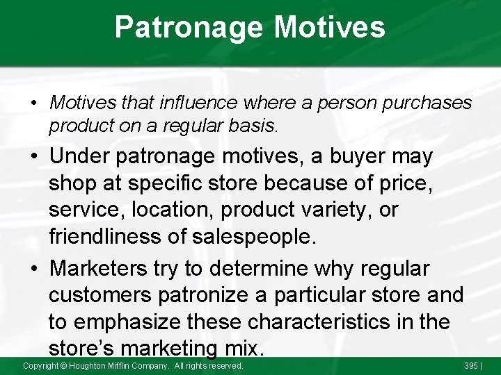 Patronage Motives • Motives that influence where a person purchases product on a regular