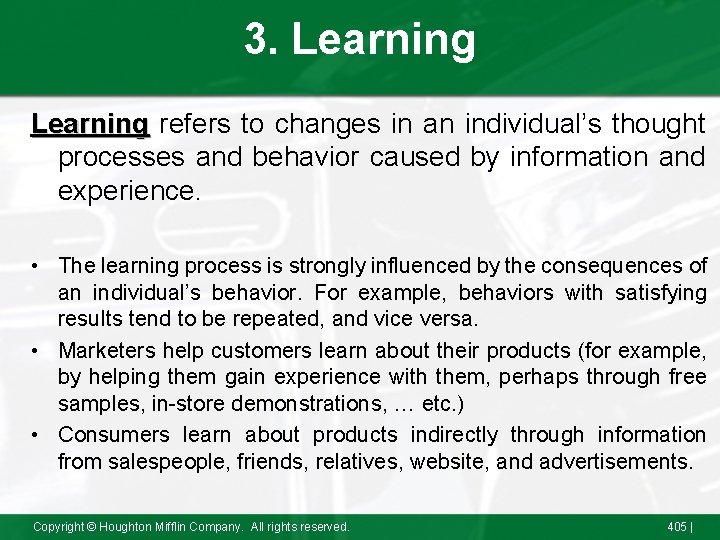 3. Learning refers to changes in an individual’s thought processes and behavior caused by