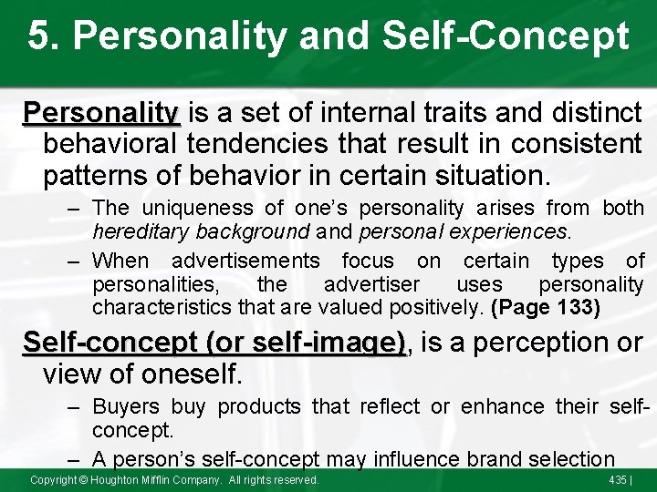 5. Personality and Self-Concept Personality is a set of internal traits and distinct behavioral