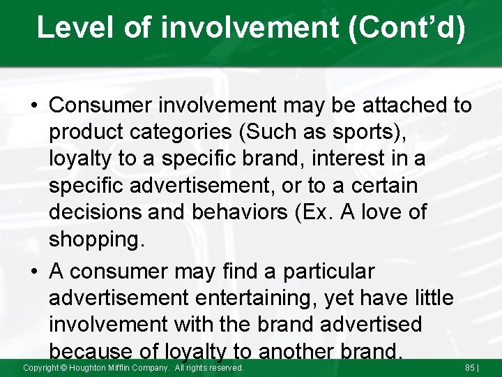 Level of involvement (Cont’d) • Consumer involvement may be attached to product categories (Such
