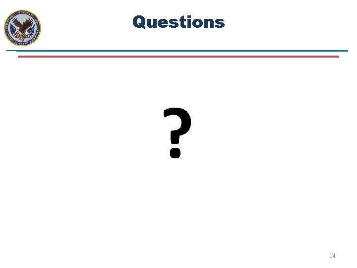 Questions ? 14 