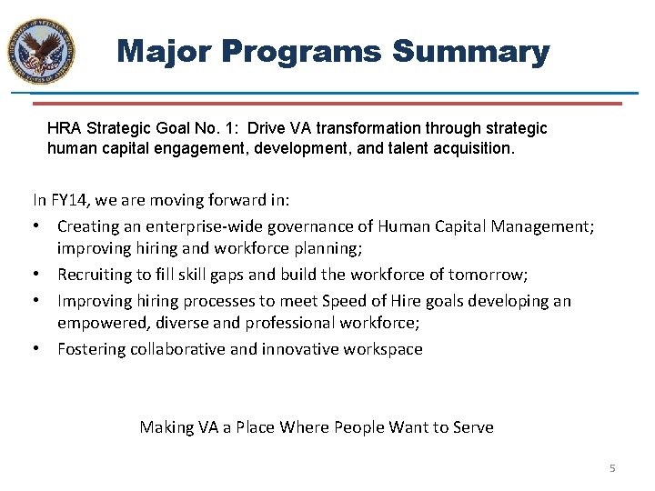 Major Programs Summary HRA Strategic Goal No. 1: Drive VA transformation through strategic human