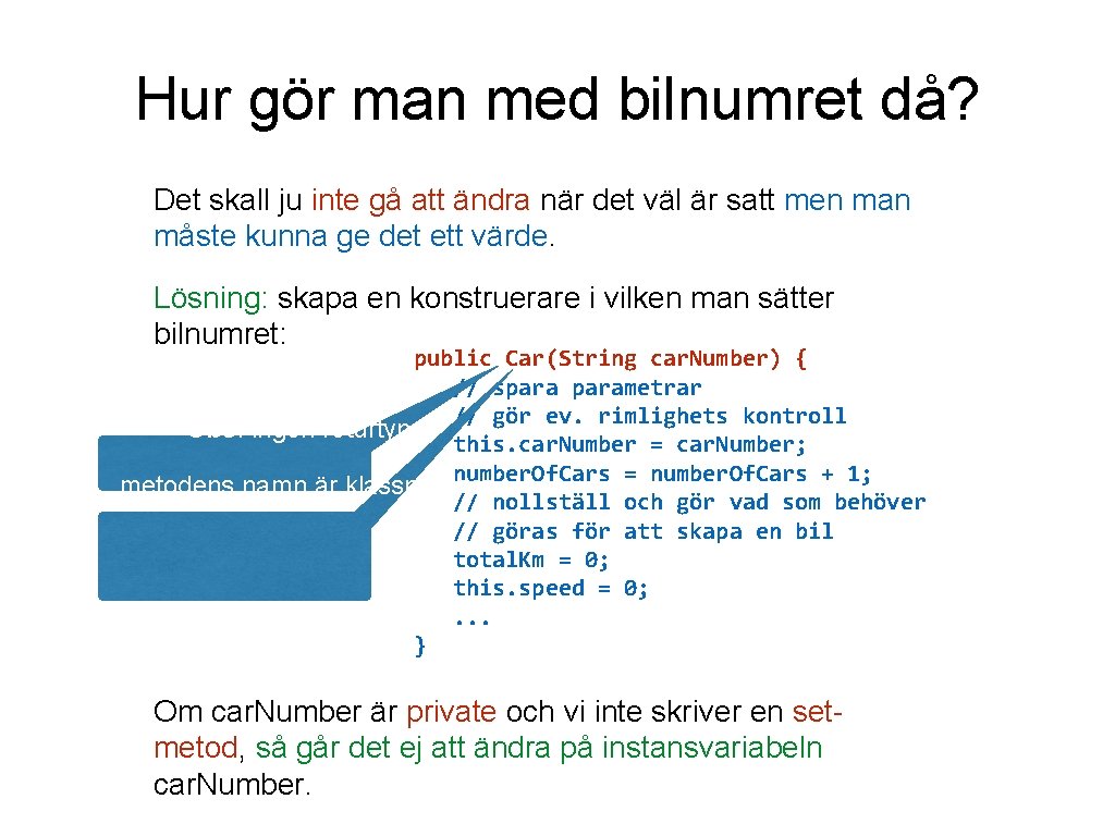 Hur gör man med bilnumret då? Det skall ju inte gå att ändra när