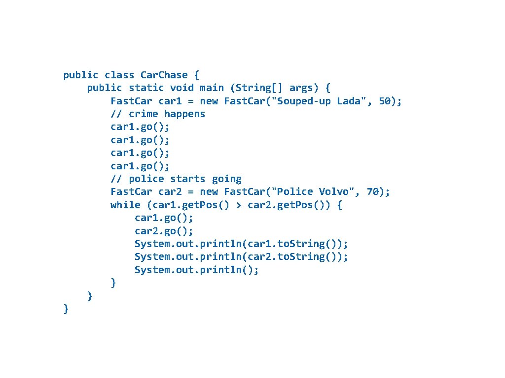 public class Car. Chase { public static void main (String[] args) { Fast. Car