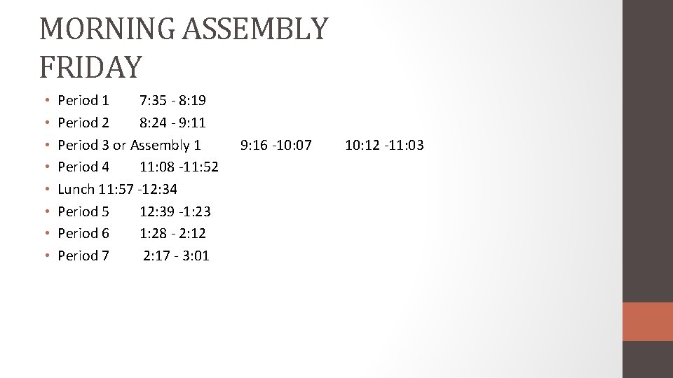 MORNING ASSEMBLY FRIDAY • • Period 1 7: 35 - 8: 19 Period 2