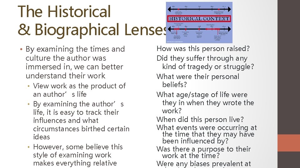 The Historical & Biographical Lenses • By examining the times and culture the author