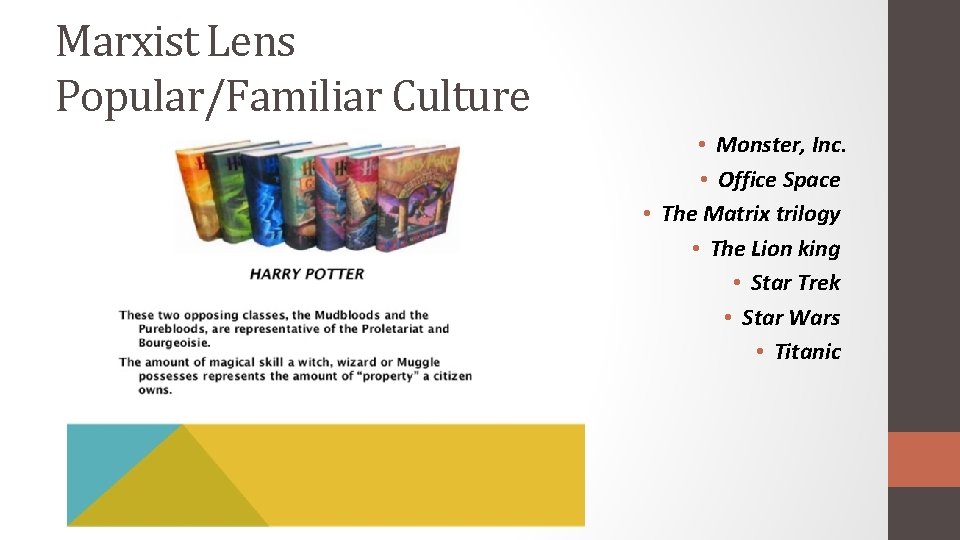 Marxist Lens Popular/Familiar Culture • Monster, Inc. • Office Space • The Matrix trilogy