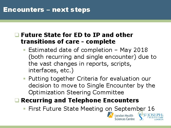 Encounters – next steps q Future State for ED to IP and other transitions