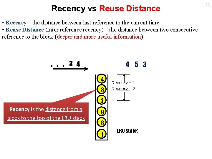 Recency vs Reuse Distance • Recency – the distance between last reference to the