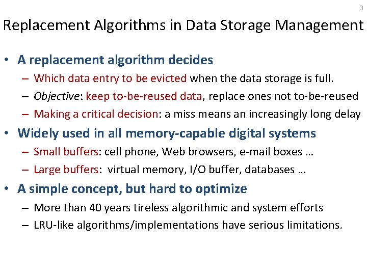 3 Replacement Algorithms in Data Storage Management • A replacement algorithm decides – Which