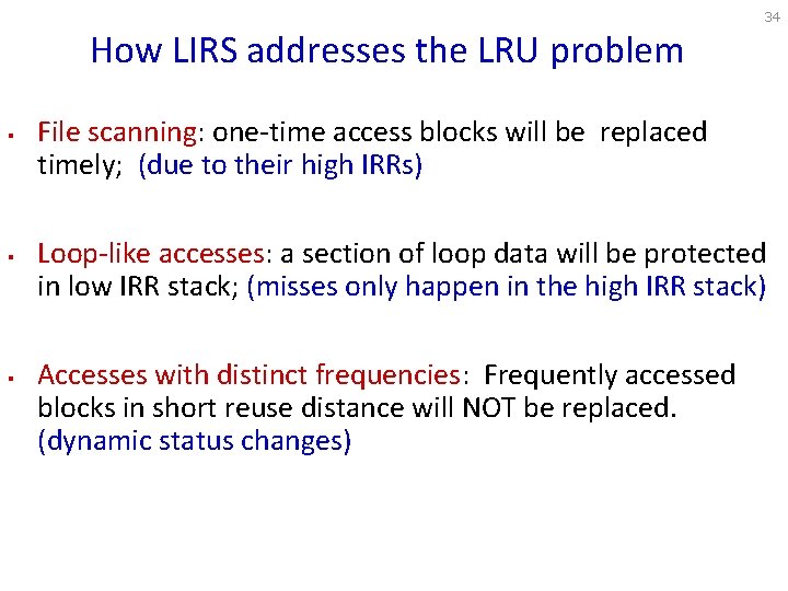34 How LIRS addresses the LRU problem § § § File scanning: one-time access