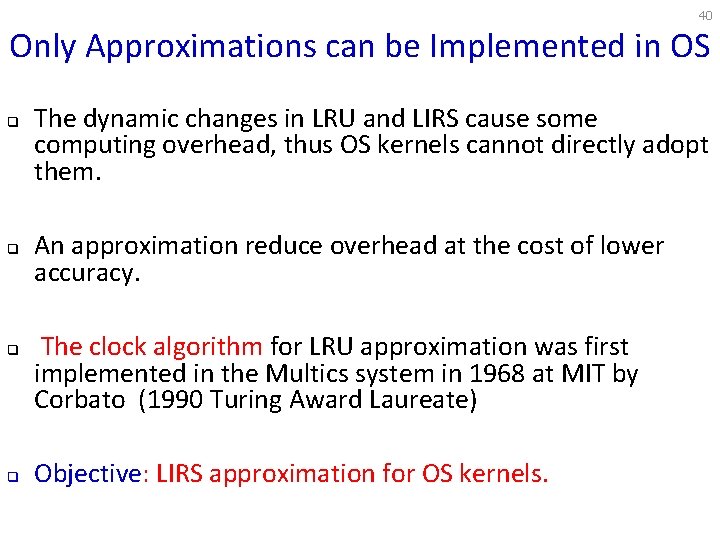 40 Only Approximations can be Implemented in OS q q The dynamic changes in