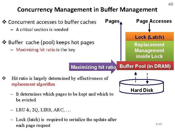 Concurrency Management in Buffer Management v Concurrent accesses to buffer caches Pages 48 Page