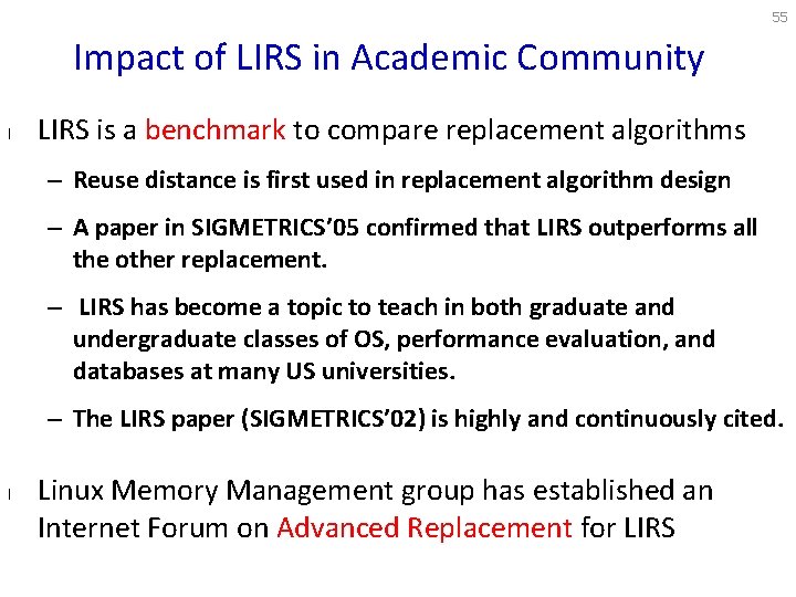 55 Impact of LIRS in Academic Community l LIRS is a benchmark to compare