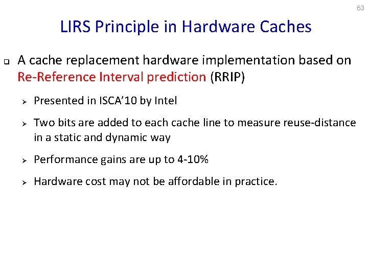 63 LIRS Principle in Hardware Caches q A cache replacement hardware implementation based on