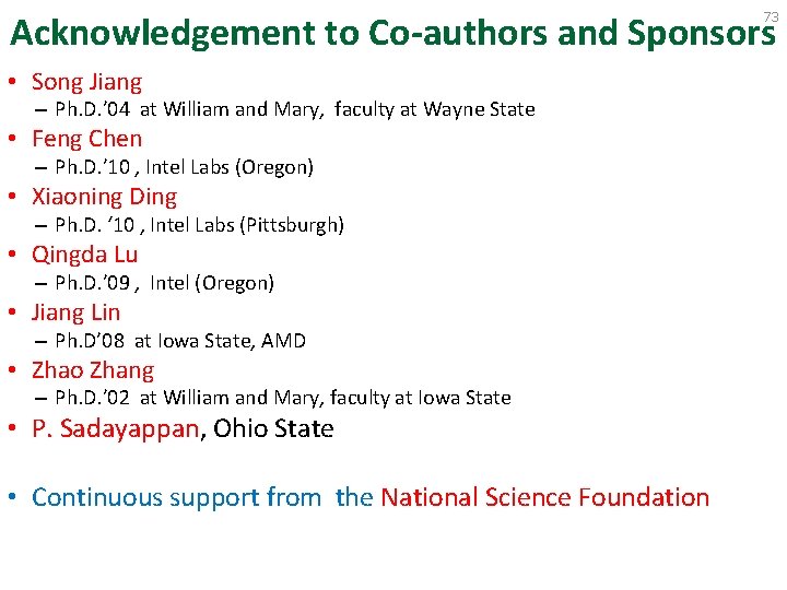 Acknowledgement to Co-authors and Sponsors 73 • Song Jiang – Ph. D. ’ 04