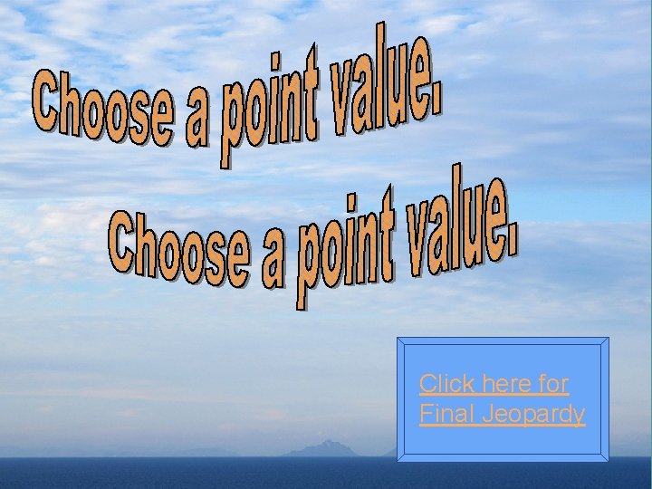 Click here for Final Jeopardy 