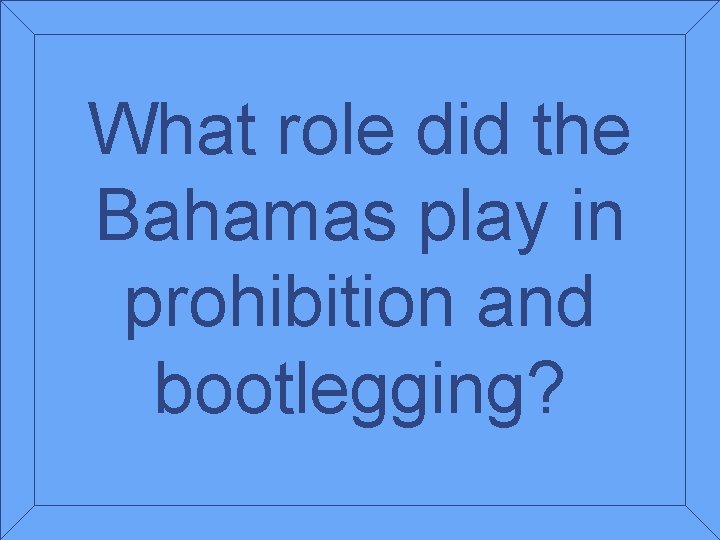 What role did the Bahamas play in prohibition and bootlegging? 