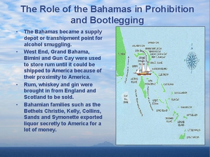 The Role of the Bahamas in Prohibition and Bootlegging • • The Bahamas became