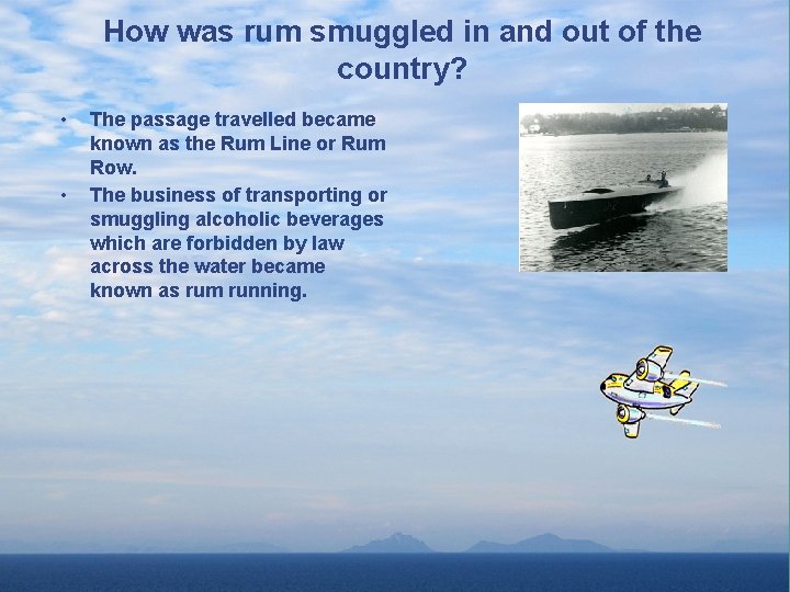 How was rum smuggled in and out of the country? • • The passage