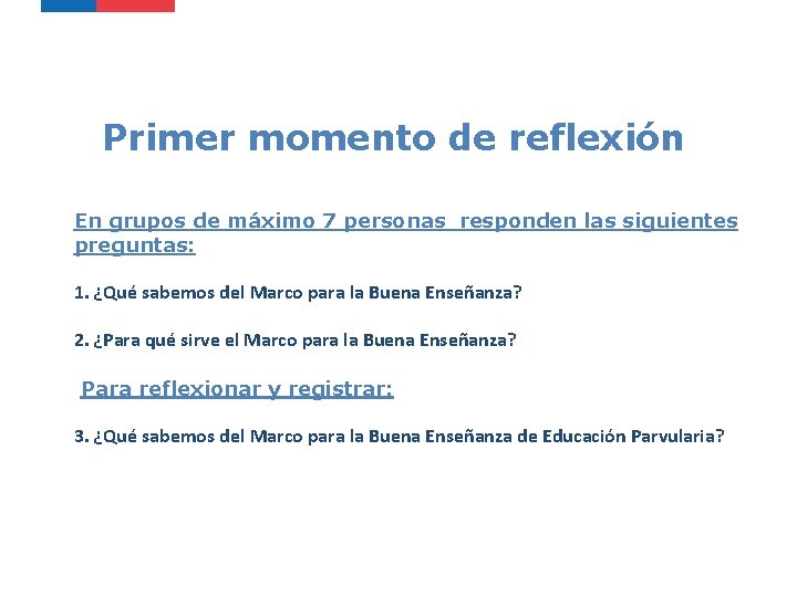 Primer momento de reflexión En grupos de máximo 7 personas responden las siguientes preguntas: Primer momento de reflexión En grupos de máximo 7 personas responden las siguientes preguntas: