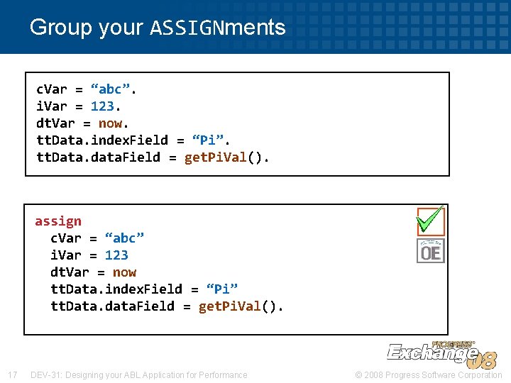 Group your ASSIGNments c. Var = “abc”. i. Var = 123. dt. Var =