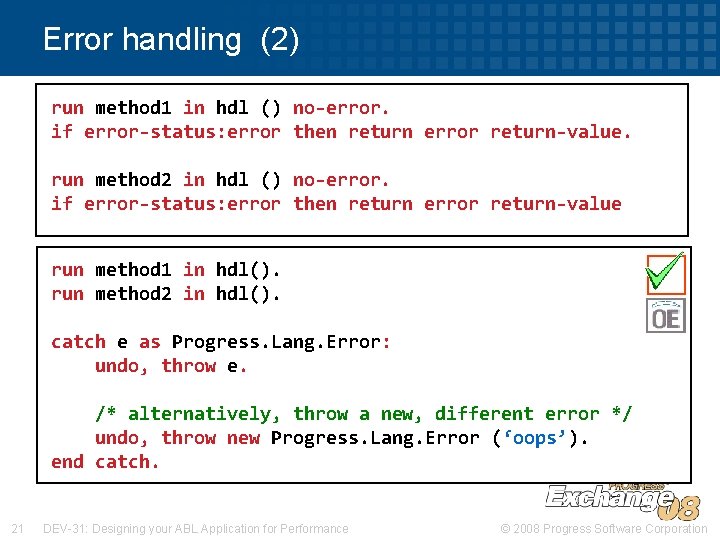 Error handling (2) run method 1 in hdl () no-error. if error-status: error then