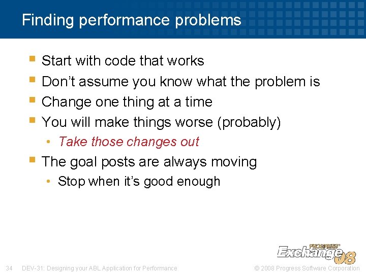 Finding performance problems § Start with code that works § Don’t assume you know