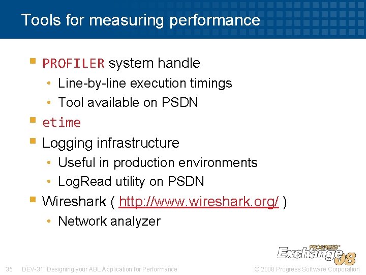 Tools for measuring performance § PROFILER system handle • Line-by-line execution timings • Tool