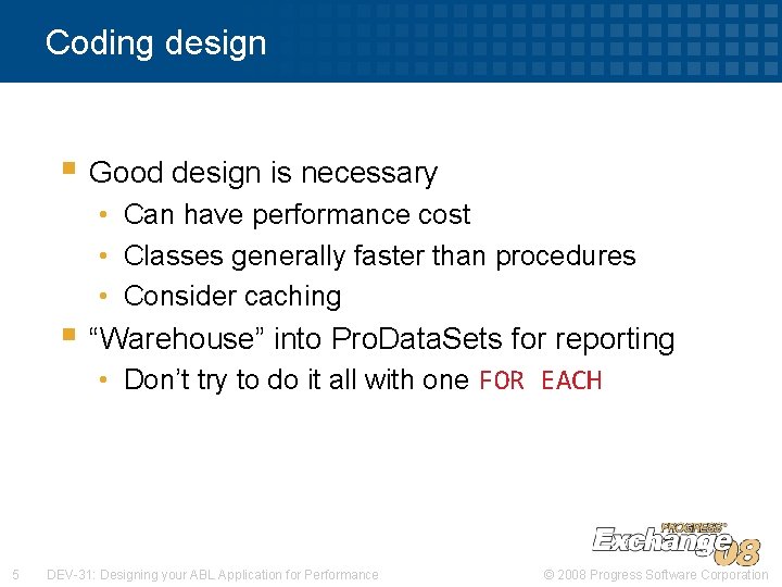 Coding design § Good design is necessary • Can have performance cost • Classes