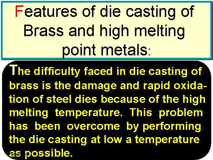 Features of die casting of Brass and high melting point metals: The difficulty faced