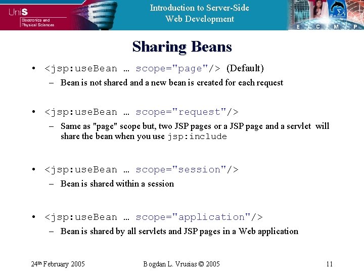 Introduction to Server-Side Web Development Sharing Beans • <jsp: use. Bean … scope="page"/> (Default) Introduction to Server-Side Web Development Sharing Beans • <jsp: use. Bean … scope="page"/> (Default)