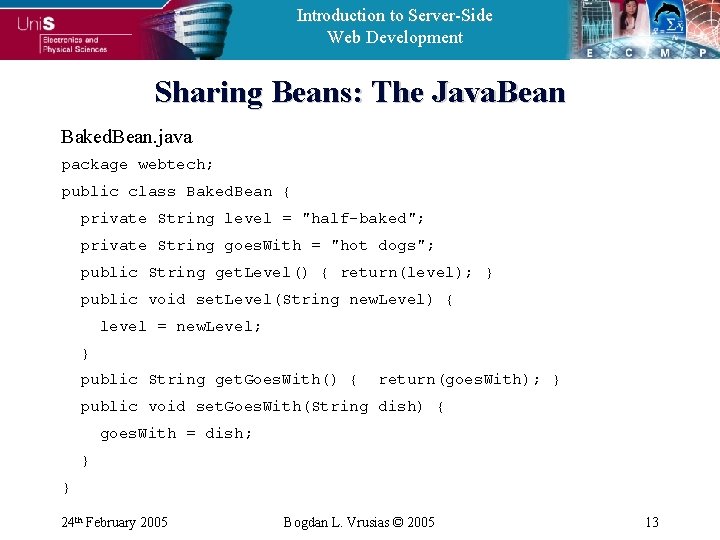 Introduction to Server-Side Web Development Sharing Beans: The Java. Bean Baked. Bean. java package Introduction to Server-Side Web Development Sharing Beans: The Java. Bean Baked. Bean. java package