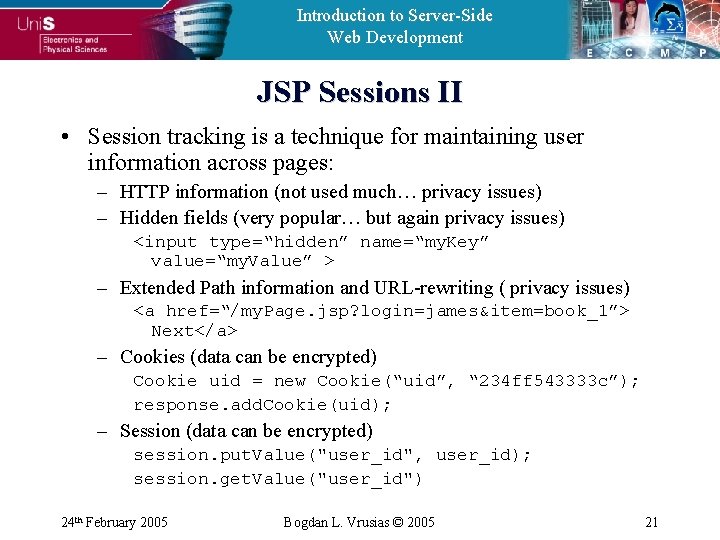 Introduction to Server-Side Web Development JSP Sessions II • Session tracking is a technique