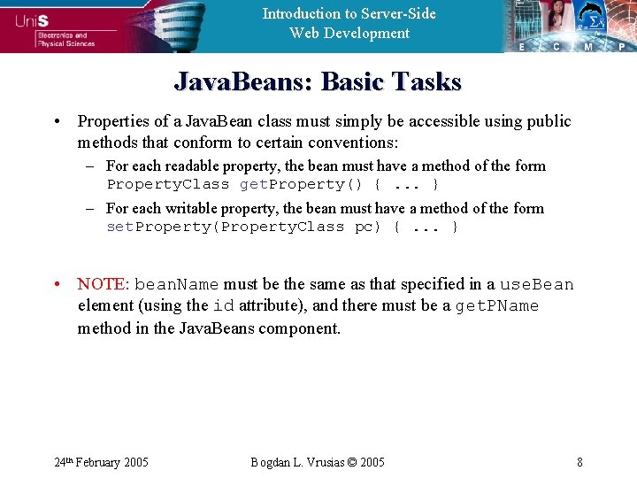 Introduction to Server-Side Web Development Java. Beans: Basic Tasks • Properties of a Java.
