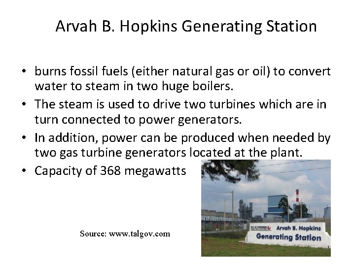 Arvah B. Hopkins Generating Station • burns fossil fuels (either natural gas or oil)