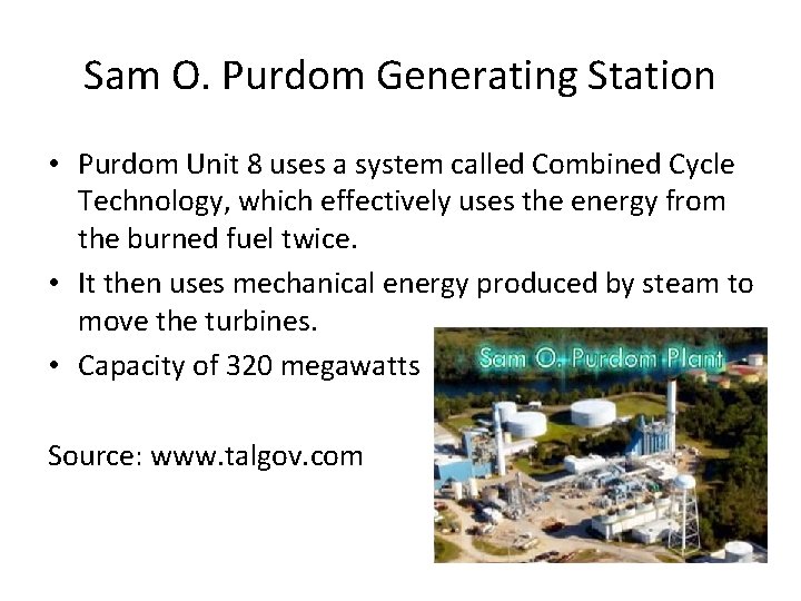 Sam O. Purdom Generating Station • Purdom Unit 8 uses a system called Combined