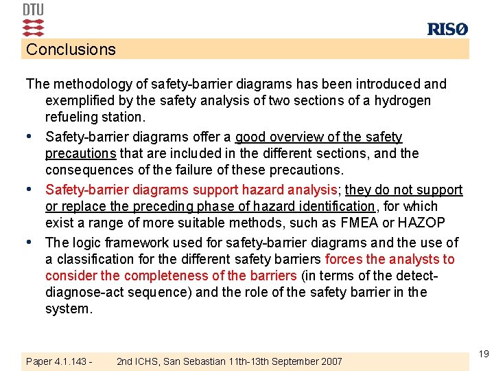 Conclusions The methodology of safety-barrier diagrams has been introduced and exemplified by the safety