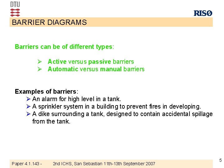 BARRIER DIAGRAMS Barriers can be of different types: Ø Active versus passive barriers Ø