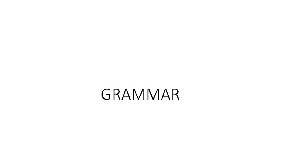 GRAMMAR 